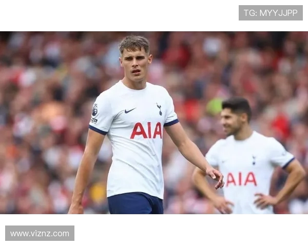 热刺推进范德文续约同时补强锋线火力谋划引进新前场核心争冠蓝图